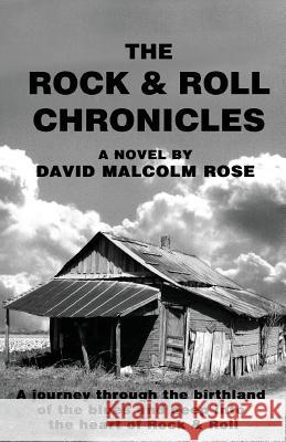 The Rock and Roll Chronicles David Malcolm Rose 9781456404291