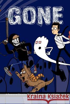 Gone: A Paranormal Extraction Team Adventure Jeffery J. Manley 9781456405151 Createspace