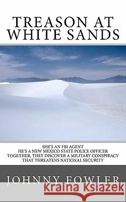 Treason at White Sands Johnny Fowler 9781456412524