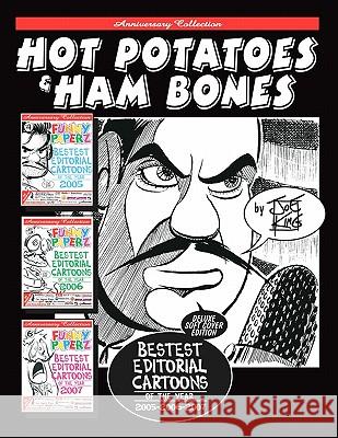 Hot Potatoes & Ham Bones Joe King 9781456419509 Createspace