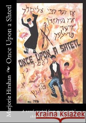 Once Upon a Shtetl Marjorie Schonhaut Hirshan 9781456421168 Createspace