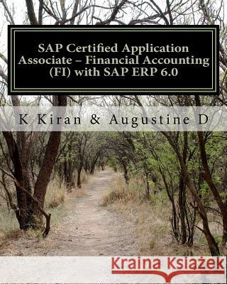 SAP Certified Application Associate - Financial Accounting (FI) with SAP ERP 6.0 D, Augustine 9781456421373 Createspace