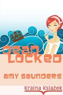 Dead Locked Amy Saunders 9781456422295 Createspace