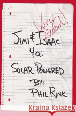 Jimi & Isaac 4a: Solar Powered Phil Rink 9781456422547