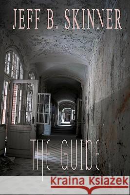 The Guide Jeff B. Skinner 9781456422837 Createspace