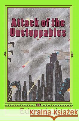 Attack of the unstoppables Li, Cathy 9781456448110