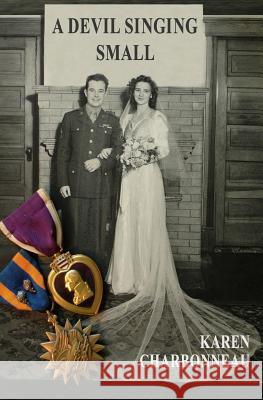 A Devil Singing Small Karen Charbonneau Jay N. Fromkin Karen A. Charbonneau 9781456451110 Createspace