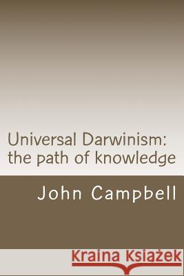 Universal Darwinism: The path of knowledge Campbell, John 9781456456931 Createspace