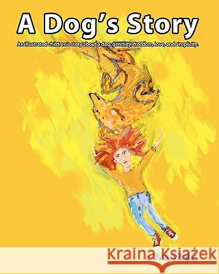 A Dog's Story Tony Minich 9781456462598