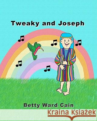 Tweaky and Joseph Betty Ward Cain 9781456464103 Createspace