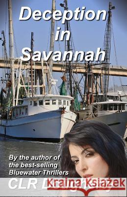 Deception in Savannah C. L. R. Dougherty 9781456468354 Createspace