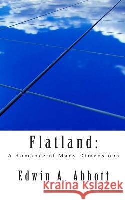 Flatland: A Romance of Many Dimensions Edwin a. Abbott 9781456468897 Createspace