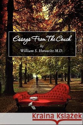 Essays From The Couch Horowitz MD, William S. 9781456468941 Createspace
