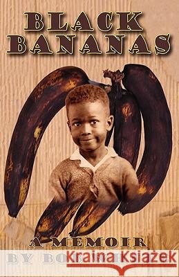 Black Bananas Bob White 9781456469245 Createspace