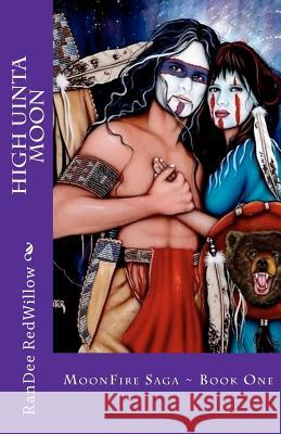 High Uinta Moon: MoonFire Saga Book One Peter, Henri 9781456474690 Createspace