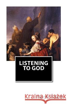 Listening to God Hugh, B. Black 9781456475673