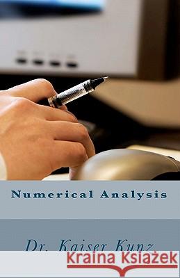 Numerical Analysis Dr Kaiser S. Kunz 9781456477370 Createspace