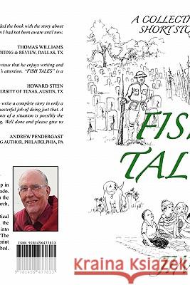 Fish Tales: A Collection of Short Stories Jim Fish 9781456477813