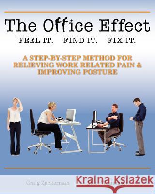 The Office Effect Handbook: Easy Solutions for Work-Related Pain Craig Zuckerman Matthew Williamson Charles Schiavone 9781456479244 Createspace