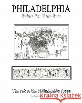 Philadelphia Before You Were Born: Art and Artists of the Philadelphia Press MR Joseph Glantz 9781456479558