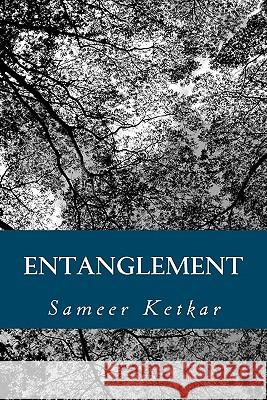 Entanglement Sameer Ketkar 9781456482145 Createspace