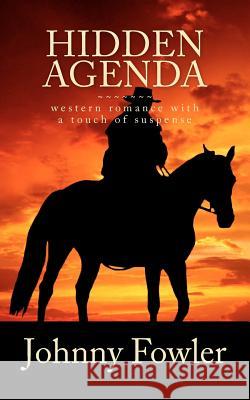 Hidden Agenda Johnny Fowler 9781456488659 Createspace