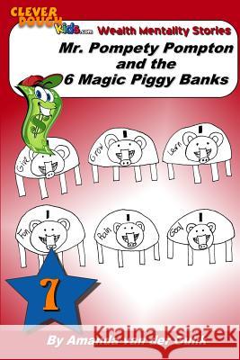 Mr. Pompety Pompton and the Six Magic Piggy Banks Amanda L. Va Lisa Stromme Sofie Stromme 9781456490041 Createspace