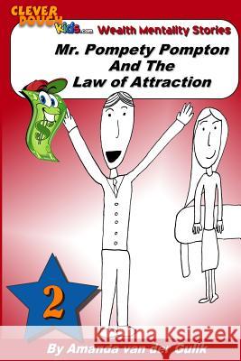 Mr. Pompety Pompton and the Law of Attraction Amanda Va Lisa Stromme Sofie Stromme 9781456490157 Createspace