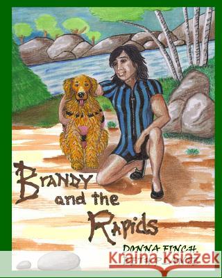 Brandy and the Rapids: Brandy, the Golden Retriever Donna L. Finch Beth Plante 9781456491079