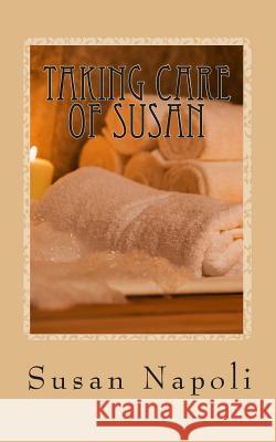 Taking Care of Susan: how one woman learned to take care of herself Susan Devine Napoli 9781456492786 Createspace Independent Publishing Platform