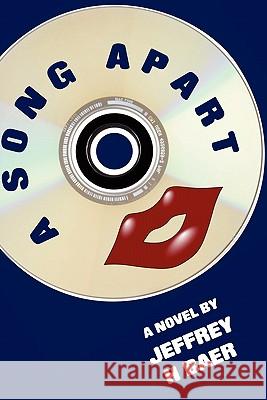 A Song Apart Jeffrey H. Baer 9781456492922 Createspace