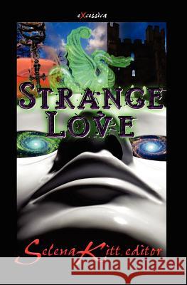 Strange Love Selena Kitt 9781456494476 Createspace
