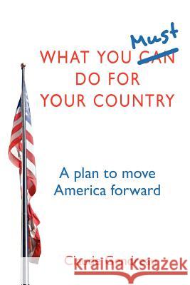 What You Must Do For Your Country Gendreau, Claude 9781456495992 Createspace