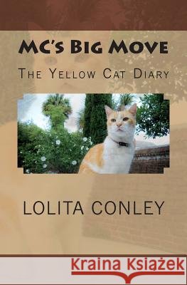 MC's Big Move Mrs Lolita Lorena Conley 9781456499259