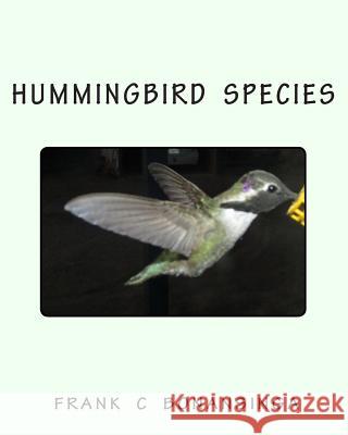 Hummingbird Species Frank C. Bonansinga 9781456499501