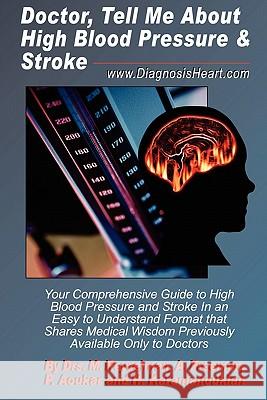 Doctor, Tell Me About High Blood Pressure & Stroke Freeman, Andrew M. 9781456500849