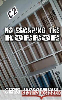 No Escaping The Horror Jacobsmeyer, Chris 9781456501549 Createspace