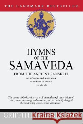 Hymns of the Samaveda Anonymous                                Ralph T. H. Griffith 9781456503468 Createspace Independent Publishing Platform
