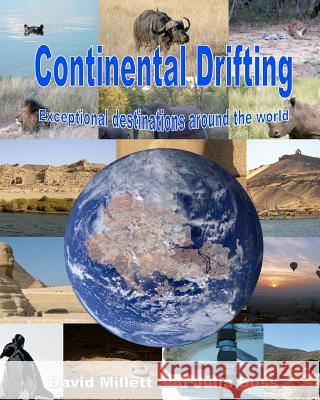 Continental Drifting: Exceptional destinations around the world Buss, Julia 9781456507794 Createspace