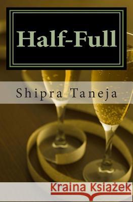 Half-Full Shipra G. Taneja 9781456508517