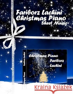 Christmas Piano Fariborz Lachini 9781456510749 Createspace