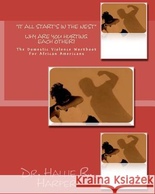 It All Start's In The Nest: The Domestic Violence Workbook For African Americans Walker, Jeffery L. 9781456513153