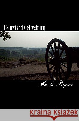 I Survived Gettysburg Mark Pieper 9781456514228