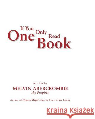 If You Only Read One Book: Those who do not have time to read a Book Melvin L Abercrombie 9781456514341 Createspace Independent Publishing Platform