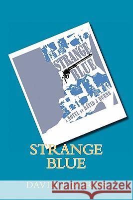 Strange Blue David J. Burns 9781456514426