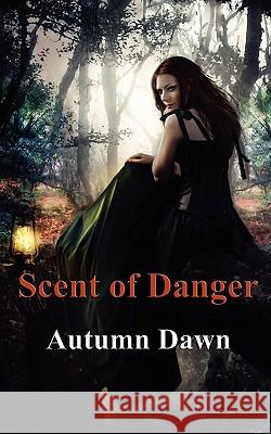 Scent of Danger Autumn Dawn 9781456516253