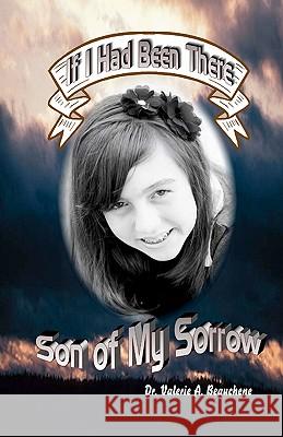 Son of My Sorrow Dr Valerie a. Beauchene 9781456520694 Createspace