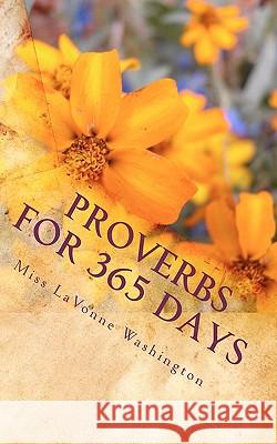 Proverbs For 365 Days Washington, Lavonne 9781456520731 Createspace