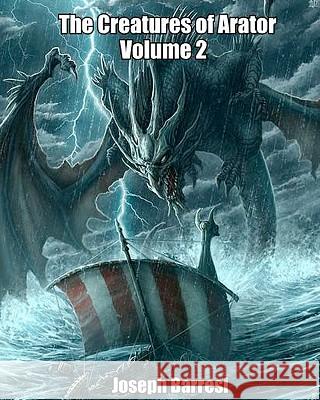 The Creatures of Arator Volume 2 Joseph Barresi 9781456521721 Createspace