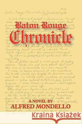 Baton Rouge Chronicle Alfred Mondello 9781456521912 Createspace